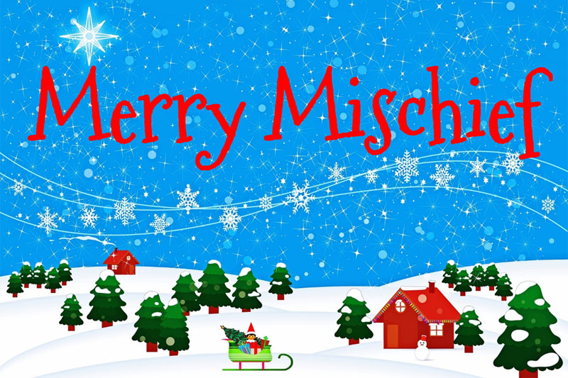 Merry Mischief